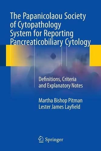 Бумажная книга «The Papanicolaou Society of Cytopathology System for Reporting Pancreaticobiliary Cytology: Definitions, Criteria and Explanatory Notes», авторов Лестер Джеймс Лейфилд, Марта Бишоп Питман - фото №1