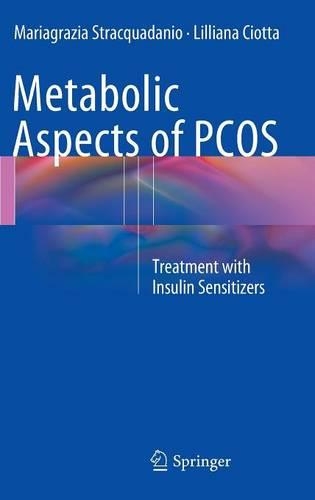 Бумажная книга «Metabolic Aspects of PCOS: Treatment With Insulin Sensitizers», авторов Лилиана Чиотта, Мариаграция Страккаданио - фото №1