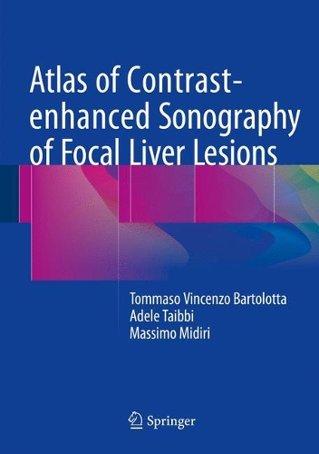 Паперова книга «Atlas of Contrast-enhanced Sonography of Focal Liver Lesions», авторів Адель Таіббі, Массімо Мідірі, Томмазо Вінченцо Бартолотта - фото №1