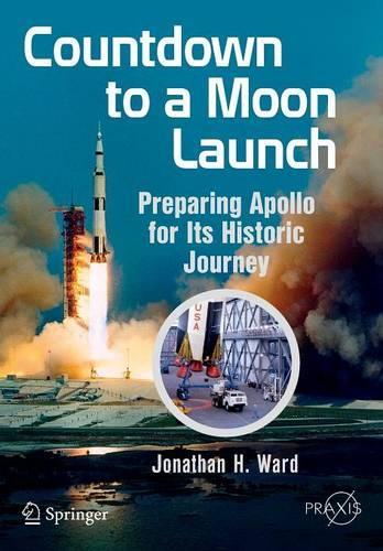 [object Object] «Countdown to a Moon Launch: Preparing Apollo for Its Historic Journey», автор Джонатан Г. Ворд - фото №1