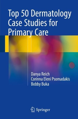 Бумажная книга «Top 50 Dermatology Case Studies for Primary Care», авторов Бобби Бука, Коринна Элени Псомадакис, Даня Райх - фото №1