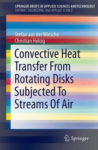 [object Object] «Convective Heat Transfer From Rotating Disks Subjected To Streams Of Air», авторов Кристиан Хельциг, Штефан аус дер Више - фото №1