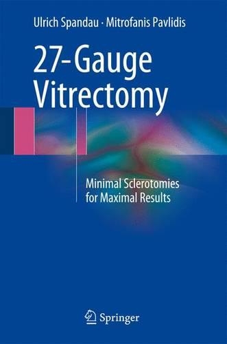 [object Object] «27-Gauge Vitrectomy: Minimal Sclerotomies for Maximal Results», автор Мітрофаніс Павлідіс - фото №1