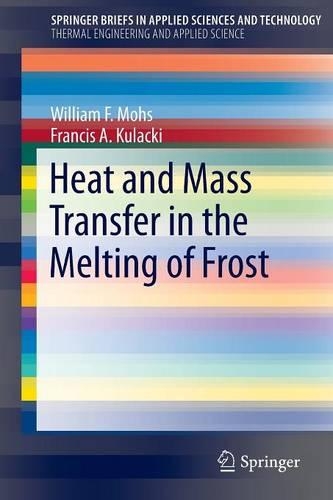 Бумажная книга «Heat and Mass Transfer in the Melting of Frost», авторов Фрэнсис А. Кулацки, Уильям Ф. Мохс - фото №1
