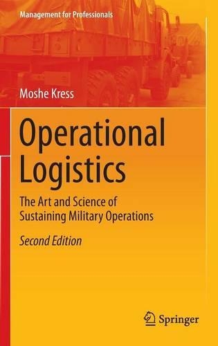 Бумажная книга «Operational Logistics: The Art and Science of Sustaining Military Operations», автор Моше Кресс - фото №1