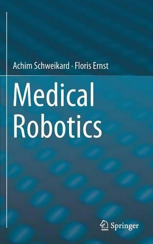 Бумажная книга «Medical Robotics», авторов Ахим Швейкард, Флорис Эрнст - фото №1