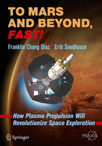 [object Object] «To Mars and Beyond, Fast!: How Plasma Propulsion Will Revolutionize Space Exploration», авторів Ерік Сідхаус, Франклін Чанг Діаз - фото №1