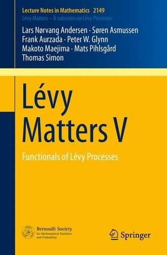 [object Object] «Lévy Matters V: Functionals of Lévy Processes», авторів Франк Аурзада, Ларс Норванг Андерсен, Макото Маедзіма, Матс Пілсгорд, Пітер В. Глінн, Сьорен Асмуссен, Томас Сімон - фото №1