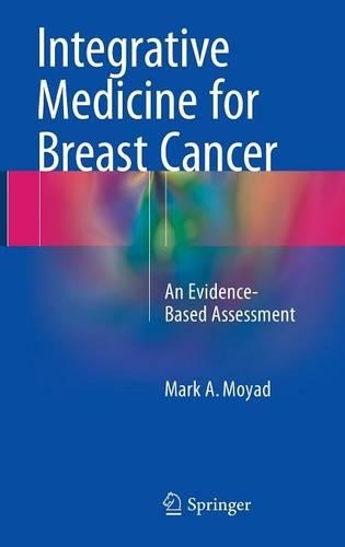 Бумажная книга «Integrative Medicine for Breast Cancer: An Evidence-Based Assessment», автор Марк А. Мойад - фото №1