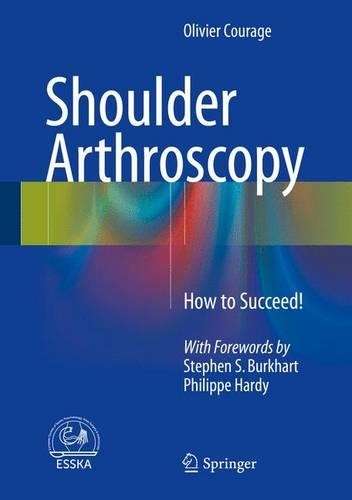 Паперова книга «Shoulder Arthroscopy: How to Succeed!», автор Олів'є Кураж - фото №1