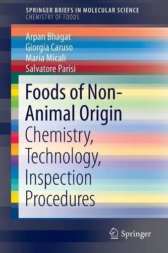 Бумажная книга «Foods of Non-Animal Origin: Chemistry, Technology, Inspection Procedures», авторов Арпан Бхагат, Джорджия Карузо, Мария Микали, Сальваторе Паризи - фото №1