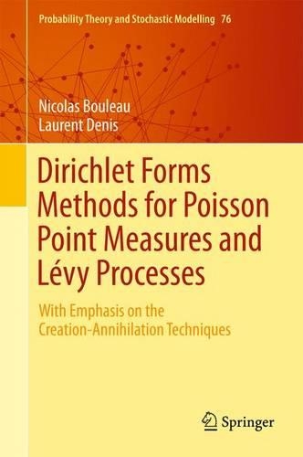 [object Object] «Dirichlet Forms Methods for Poisson Point Measures and Lévy Processes: With Emphasis on the Creation-Annihilation Techniques», авторів Лоран Дені, Ніколя Було - фото №1