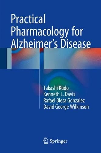 Бумажная книга «Practical Pharmacology for Alzheimer’s Disease», авторов Дэвид Джордж Уилкинсон, Кеннет Л. Дэвис, Рафаэль Блеса Гонсалес, Такаси Кудо - фото №1