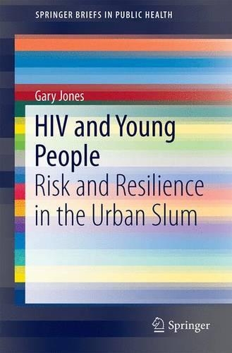 Бумажная книга «HIV and Young People: Risk and Resilience in the Urban Slum», автор Гэри Джонс - фото №1