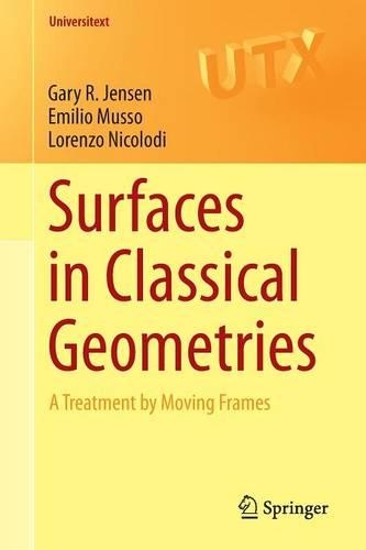 [object Object] «Surfaces in Classical Geometries: A Treatment by Moving Frames», авторів Еміліо Муссо, Гарі Р. Дженсен, Лоренцо Ніколоді - фото №1