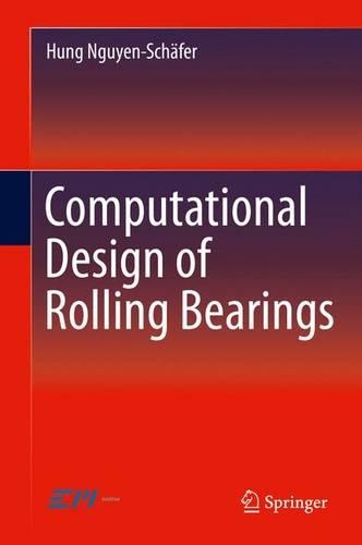 Бумажная книга «Computational Design of Rolling Bearings», автор Хунг Нгуен-Шефер - фото №1