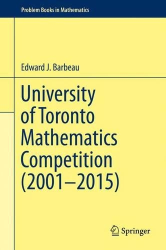 Бумажная книга «University of Toronto Mathematics Competition (2001–2015)», автор Эдвард Дж. Барбо - фото №1