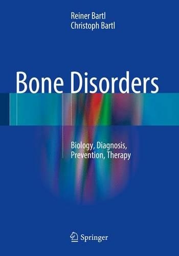 Бумажная книга «Bone Disorders : Biology, Diagnosis, Prevention, Therapy», авторов Кристоф Бартл, Райнер Бартл - фото №1