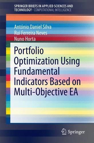 [object Object] «Portfolio Optimization Using Fundamental Indicators Based on Multi-Objective EA», авторів Антоніо Даніель Сілва, Нуну Орта, Руй Феррейра Невеш - фото №1