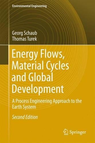 Бумажная книга «Energy Flows, Material Cycles and Global Development: A Process Engineering Approach to the Earth System», авторов Георг Шауб, Томас Турек - фото №1