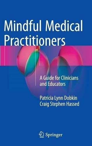 Паперова книга «Mindful Medical Practitioners: A Guide for Clinicians and Educators», авторів Крейг Стівен Хассед, Патриція Лінн Добкін - фото №1