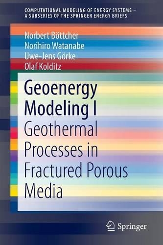 Паперова книга «Geoenergy Modeling I: Geothermal Processes in Fractured Porous Media», авторів Норберт Бетчер, Норіхіро Ватанабе, Олаф Кольдіц, Уве-Йенс Ґьорке - фото №1