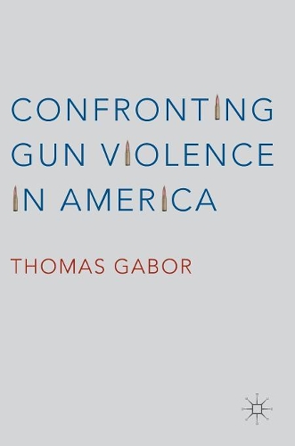 Паперова книга «Confronting Gun Violence in America», автор Томас Габор - фото №1