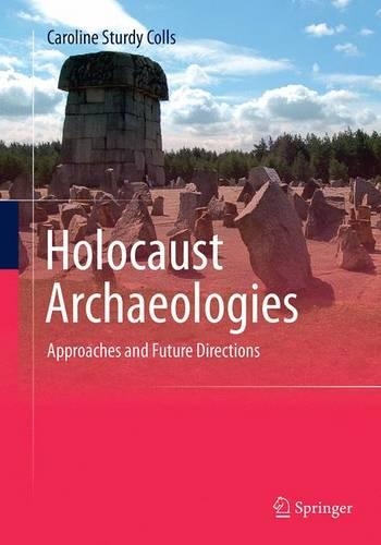 Бумажная книга «Holocaust Archaeologies: Approaches and Future Directions», автор Кэролайн Стерди Колс - фото №1