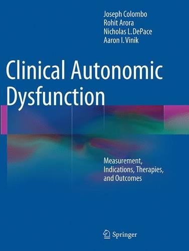 Бумажная книга «Clinical Autonomic Dysfunction: Measurement, Indications, Therapies, and Outcomes», авторов Аарон И. Виник, Джозеф Коломбо, Николас Л. ДеПэйс, Рохит Арора - фото №1