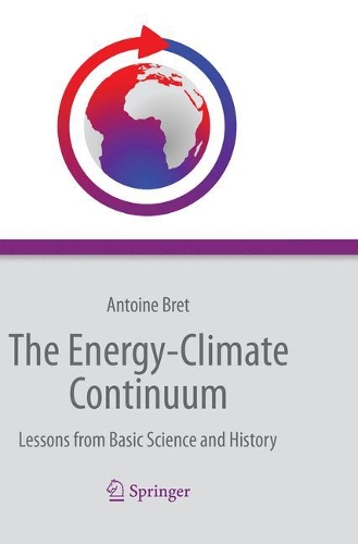 Бумажная книга «The Energy-Climate Continuum: Lessons from Basic Science and History», автор Антуан Брет - фото №1