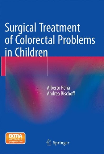 Бумажная книга «Surgical Treatment of Colorectal Problems in Children», авторов Альберто Пенья, Андреа Бишофф - фото №1