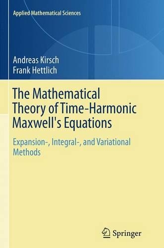 Бумажная книга «The Mathematical Theory of Time-Harmonic Maxwell's Equations: Expansion-, Integral-, and Variational Methods», авторов Андреас Кирш, Франк Хеттлих - фото №1