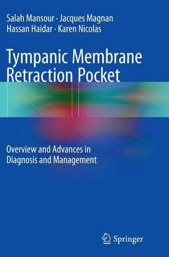 Бумажная книга «Tympanic Membrane Retraction Pocket: Overview and Advances in Diagnosis  and Management», авторов Хасан Хайдар, Жак Маньян, Карен Николя, Салах Мансур - фото №1