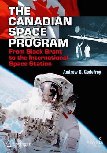 Бумажная книга «The Canadian Space Program: From Black Brant to the International Space Station», автор Эндрю Б. Годфруа - фото №1