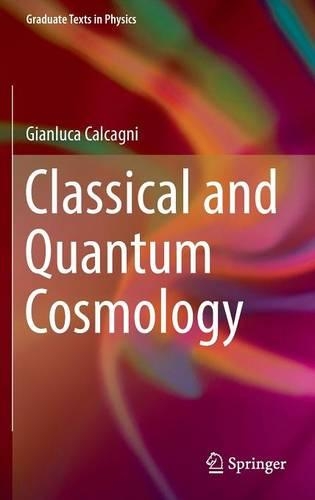 [object Object] «Classical and Quantum Cosmology», автор Джанлука Кальканьи - фото №1