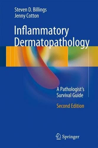 Бумажная книга «Inflammatory Dermatopathology: A Pathologist's Survival Guide», авторов Дженни Коттон, Стивен Д. Биллингс - фото №1