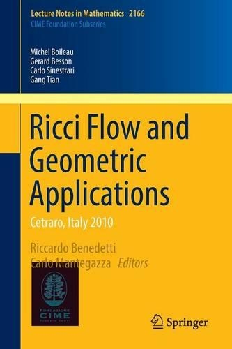 Бумажная книга «Ricci Flow and Geometric Applications: Cetraro, Italy  2010», авторов Карло Синестрари, Ган Тянь, Жерар Бессон, Мишель Буало - фото №1