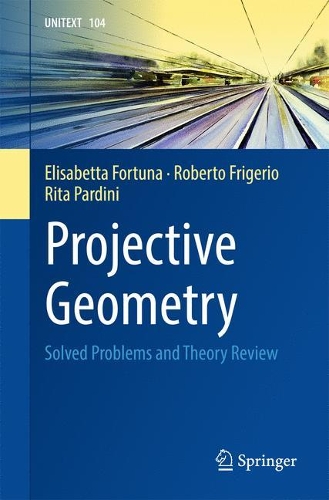[object Object] «Projective Geometry: Solved Problems and Theory Review», авторів Елізабетта Фортуна, Ріта Пардіні, Роберто Фріджеріо - фото №1