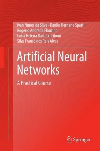[object Object] «Artificial Neural Networks : A Practical Course», авторів Даніло Ернан Спатті, Іван Нуньєс да Сілва, Луїза Хелена Барточі Лібоні, Роджеріо Андраде Флаузіно, Сілас Франко дос Рейс Алвес - фото №1