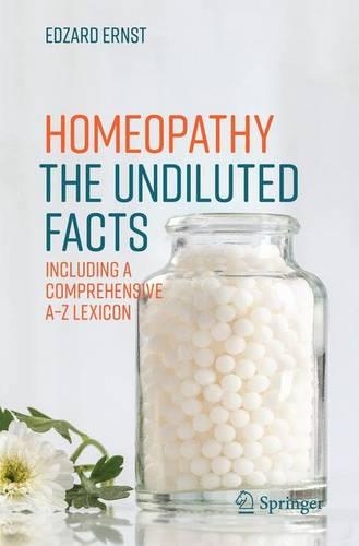 Бумажная книга «Homeopathy - The Undiluted Facts: Including a Comprehensive A-Z Lexicon», автор Эдзард Эрнст - фото №1