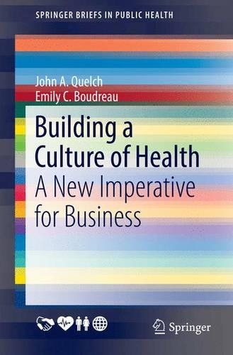 Паперова книга «Building a Culture of Health: A New Imperative for Business», авторів Емілі К. Будро, Джон А. Квелч - фото №1