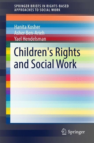 Паперова книга «Children's Rights and Social Work», авторів Ашер Бен-Аріє, Ханіта Кошер, Яель Гендельсман - фото №1
