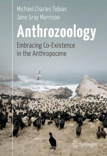 Бумажная книга «Anthrozoology: Embracing Co-Existence in the Anthropocene», авторов Джейн Грей Моррисон, Майкл Чарльз Тобиас - фото №1