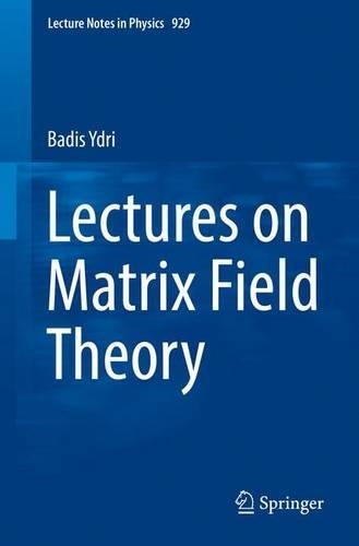 Бумажная книга «Lectures on Matrix Field Theory», автор Бадис Идри - фото №1