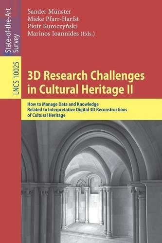 Бумажная книга «3D Research Challenges in Cultural Heritage II: How to Manage Data and Knowledge Related to Interpretative Digital 3D Reconstructions of Cultural Heritage» - фото №1