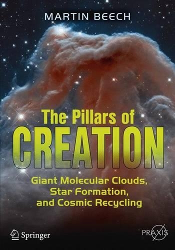 Бумажная книга «The Pillars of Creation: Giant Molecular Clouds, Star Formation, and Cosmic Recycling», автор Мартин Бич - фото №1