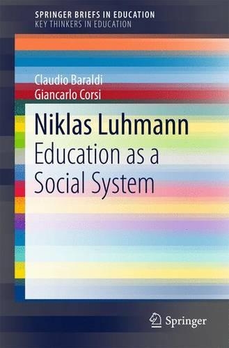 Бумажная книга «Niklas Luhmann: Education as a Social System», авторов Клаудио Баральди, Джанкарло Корси - фото №1