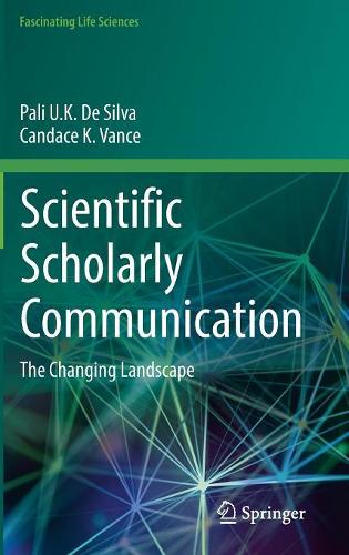 Паперова книга «Scientific Scholarly Communication: The Changing Landscape», авторів Кендіс К. Венс, Палі У. К. Де Сільва - фото №1