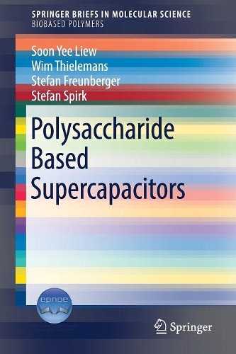 Бумажная книга «Polysaccharide Based Supercapacitors», авторов Сун Йи Лью, Штефан Фройнбергер, Штефан Шпирк, Вим Тилеманс - фото №1