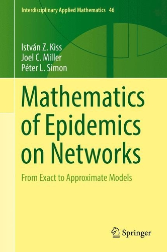 [object Object] «Mathematics of Epidemics on Networks: From Exact to Approximate Models», авторов Иштван З. Кисс, Джоэл К. Миллер, Питер Л. Саймон - фото №1